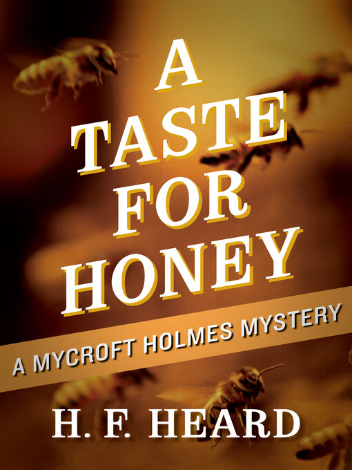 Title details for A Taste for Honey by H. F. Heard - Available